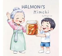 Halmoni's Kimchi: A Delicious Korean Family Tradition