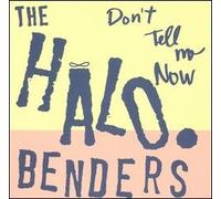 Halo Benders - Dont Tell Me How
