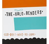 Halo Benders - God Dont Make No Junk