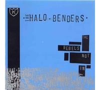 Halo Benders - The Rebels Not In [VINYL]