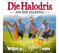 Halodris aus dem Zillertal,die - Willst a Halodri Sein
