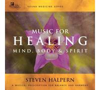 Halpern, Steven - Music for Healing Mind, Body & Spirit