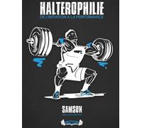 HALTEROPHILIE: DE L'INITIATION À LA PERFORMANCE