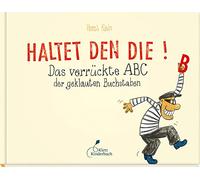 Haltet den Die!: Das verrückte ABC der geklauten Buchstaben