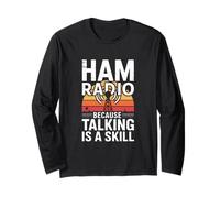 Ham Radio Because Talking is A Skill Retro Long Sleeve T-Shirt