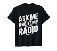 Ham Radio Conversation Starter Funny Amateur Ask About T-Shirt