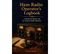 Ham Radio Operator's Logbook: A Hardcover Station Log for Amateur Radio Operators with QSO, DX, States, Contest, and QSL Tracking