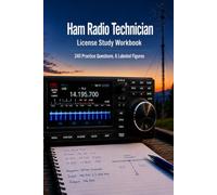 Ham Radio Technician License Study Workbook: Rules, Operating, Electronics, and Antennas with 240 Practice Questions for the Technician Class Exam