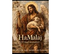 HaMalaj: ( El ángel mensajero ). (El Camino de Santiago ( No temas solo cree ).)