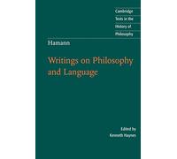 Hamann: Writings on Philosophy and Language (Cambridge Texts in the History of Philosophy)