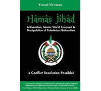 Hamas Jihad: Antisemitism, Islamic World Conquest and the Manipulation of Palestinian Nationalism