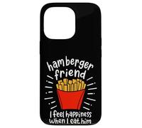 Hamberger Friend I Feel Happiness When I Eat A Him - Funny Case for iPhone 13 Pro