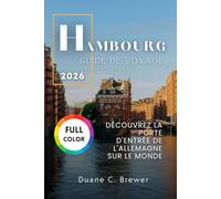 HAMBOURG GUIDE DE VOYAGE 2026: DÉCOUVREZ LA PORTE D'ENTRÉE DE L'ALLEMAGNE SUR LE MONDE