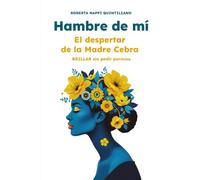 Hambre de mí: El despertar de la Madre Cebra - BRILLAR sin pedir permiso