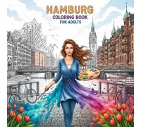 Hamburg Coloring Book for Adults: From the Heart of Germany Bold and Easy Pages Simple Designs for Travel and Relaxation for Adults, Teens, Children, ... Stress (Coloring series of European capitals)