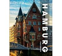 Hamburg Photobook: Coffee table book, Germany, A collection of stunning images that take you to popular cities, iconic places, and breathtaking landscapes..