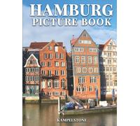 Hamburg Picture Book: 100 Beautiful Images of this City and Land, located on the Elbe River in Northern Germany - Perfect Gift or Hardcover Coffee Table Book