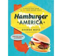 Hamburger America: A State-By-State Guide to 200 Great Burger Joints by George M
