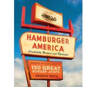 Hamburger America: Completely Revised and Updated Edition: A State-by-State Guide to 150 Great Burger Joints