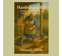 Hamburger Bill: A lonely cat finds kindness, love and a forever home