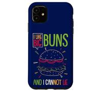 Hamburger I Like Big Buns And I Cannot Lie Funny Burger Case for iPhone 11