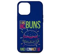 Hamburger I Like Big Buns And I Cannot Lie Funny Burger Case for iPhone 12 Pro Max