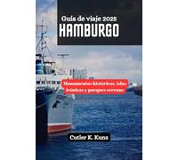 HAMBURGO Guía de viaje 2025: Monumentos históricos, islas icónicas y parques serenos