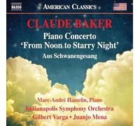 Hamelin/Indianapolis So/Mena - Claude Baker: Piano Concerto 'From Noon to Starry Night'