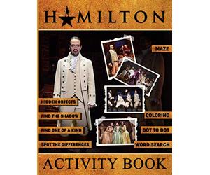 Hamilton Activity Book: Excellent Spot Differences, Dot To Dot, Word Search, Maze, Coloring, Hidden Objects, One Of A Kind, Find Shadow Activities Books For Adult, Kid Creativity & Relaxation