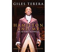 Hamilton and Me: An Actor's Journal - a unique, inside account of the musical phenomenon