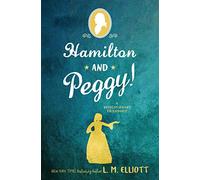 Hamilton and Peggy!: A Revolutionary Friendship