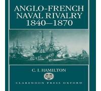 Hamilton ANGLO-FRENCH NAVAL RIVALRY C Hardcover Book Hamilton Multicolor