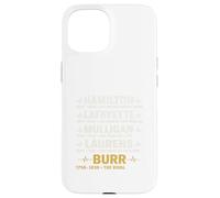 Hamilton, Lafayette, Mulligan, Laurens, Aaron Burr, Sir Tee Case for iPhone 15