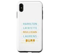 Hamilton, Lafayette, Mulligan, Laurens, Aaron Burr, Sir Tee Case for iPhone XS Max