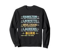 Hamilton, Lafayette, Mulligan, Laurens, Aaron Burr, Sir Tee Sweatshirt