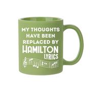 Hamilton Musical Gift, My Thoughts Have Been Replaced by Hamilton Lyrics, 11oz Full Coloured Frosted Ceramic Mug. (Green)