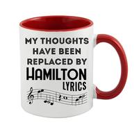Hamilton Musical Gift, My Thoughts Have Been Replaced by Hamilton Lyrics, 11oz Inside Coloured Ceramic Mug. (Red)