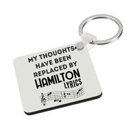 Hamilton Musical Gift, My Thoughts Have Been Replaced by Hamilton Lyrics, Key Ring Keychain A5, MDF Key ring. (MDF Keyring)