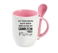 Hamilton Musical Gift, My Thoughts Have Been Replaced by Hamilton Lyrics, Unique Spoon Ceramic Mug. (Pink)