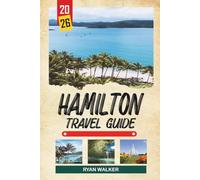 HAMILTON TRAVEL GUIDE 2026: Harbourfront Views, Waterfall Trails, Royal Botanical Gardens, Arts Scene & Ontario City Life