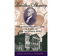Hamilton's Blessing: The Extraordinary Life and Times of Our National Debt