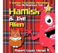 Hamish and the Alien: A Hamish McHamish Adventure, the third in a series, kids book, kids books, kids books ages 4-6