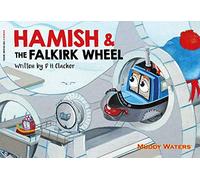 Hamish and the Falkirk Wheel: No. 4 (Muddy Waters)