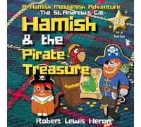 Hamish and The Pirate Treasure: A Hamish McHamish Adventure