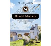 Hamish Macbeth geht den Dingen auf den Grund: Kriminalroman. 'Es ist immer ein ganz besonderes Vergnügen, ins schottische Lochdubh zurückzukehren.' NEW YORK TIMES BOOK REVIEW