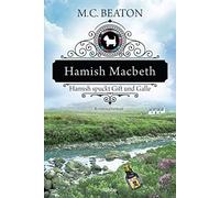 Hamish Macbeth spuckt Gift und Galle: Kriminalroman
