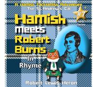 Hamish Meets Robert Burns in Rhyme: A Hamish McHamish Adventure, Robert Burns children, Robert Burns book children, Scottish poet children (Hamish McHamish the St Andrews Cat)