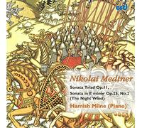 Hamish Milne - Nikolai Medtner: Sonata Triad, Op. 11, Sonata in E minor 'Night Wind', Op. 25 No. 2