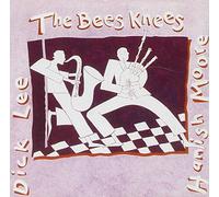 Hamish Moore & Dick Lee - The Bees Knees