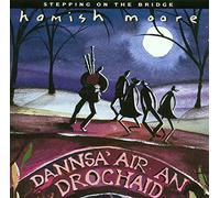 Hamish Moore - Stepping on the Bridge